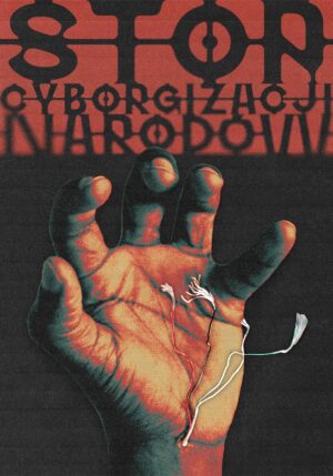 plakat "stop cyborgizacji narodów"
